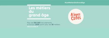 #Aleurscôtés, la nouvelle campagne sur les métiers du grand âge